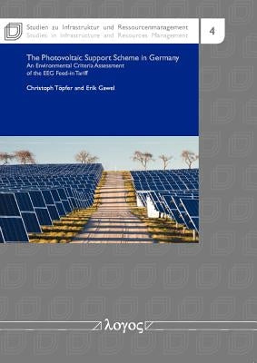 The Photovoltaic Support Scheme in Germany: An Environmental Criteria Assessment of the Eeg Feed-In Tariffs by Topfer, Christoph