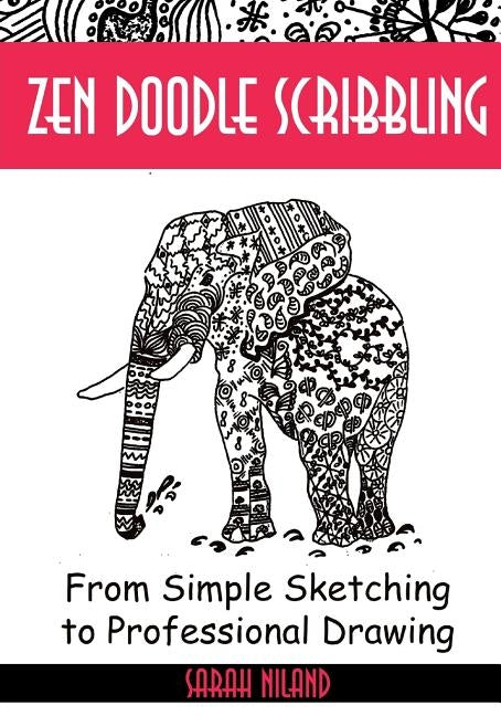 Zen Doodle Scribbling: Inventing Doodles like Never Before by Niland, Sarah