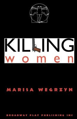 Killing Women by Wegrzyn, Marisa