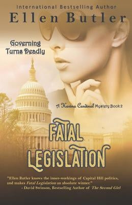 Fatal Legislation: Karina Cardinal Mystery Book 2 by Butler, Ellen