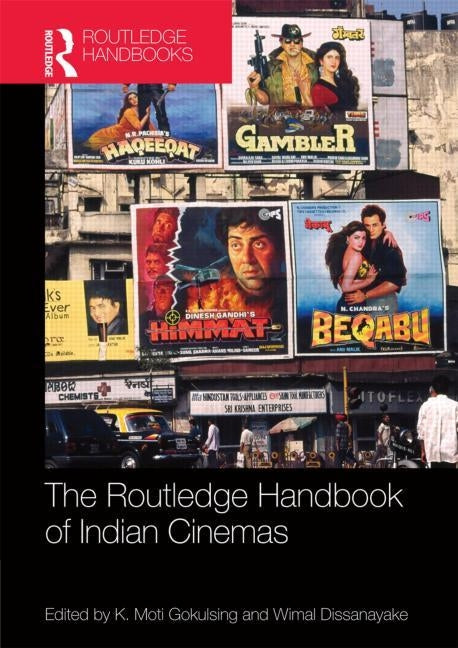 Routledge Handbook of Indian Cinemas by Gokulsing, K.