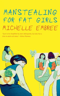 Manstealing for Fat Girls by Embree, Michelle
