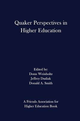 Quaker Perspectives in Higher Education by Dudiak, Jeffrey