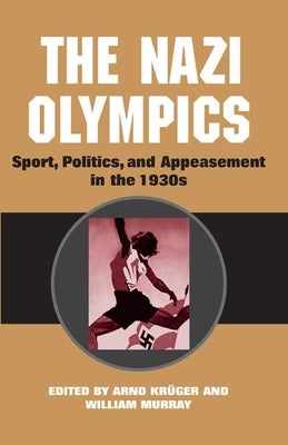 The Nazi Olympics: New Perspectives by Krüger, Anrd