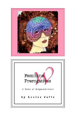 Feminine Prerogatives by Jaffe, Louise