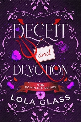 Deceit & Devotion: The Complete Series by Glass, Lola