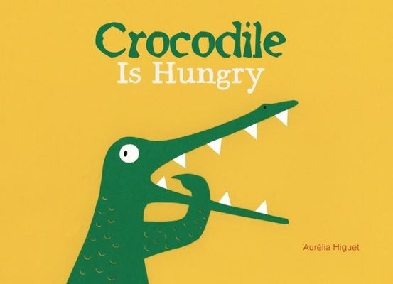 Crocodile Is Hungry by Higuet, Aurélia