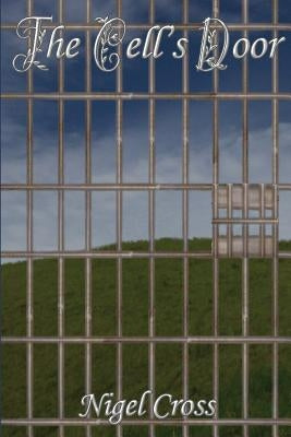 The Cell's Door by Cross, Nigel