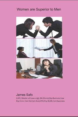 Women are Superior to Men: 1 by Safo, James