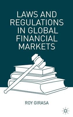 Laws and Regulations in Global Financial Markets by Girasa, R.