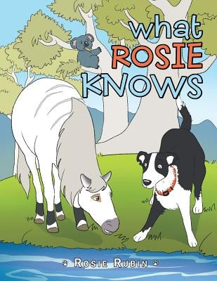 What Rosie Knows by Rubin, Rosie