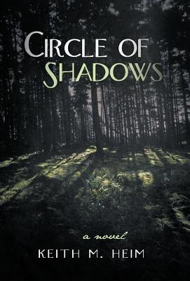 Circle of Shadows by Heim, Keith M.