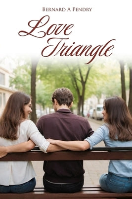 Love Triangle by Bernard a Pendry