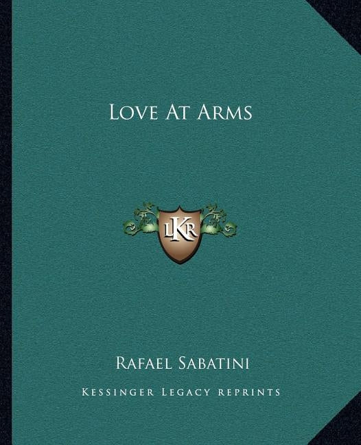 Love At Arms by Sabatini, Rafael