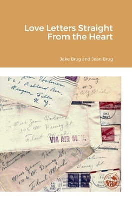 Love Letters Straight From the Heart by Brug, John