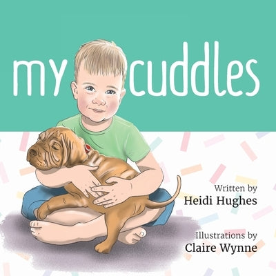 My Cuddles by Hughes, Heidi
