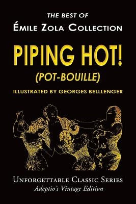 Émile Zola Collection - Piping Hot! (Pot-Bouille) by Zola, Émile