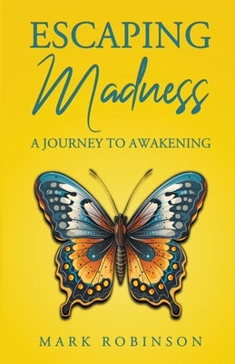 Escaping Madness by Robinson, Mark