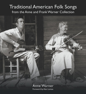 Traditional American Folk Songs from the Anne and Frank Warner Collection by Warner, Anne
