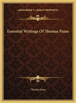 Essential Writings of Thomas Paine by Paine, Thomas