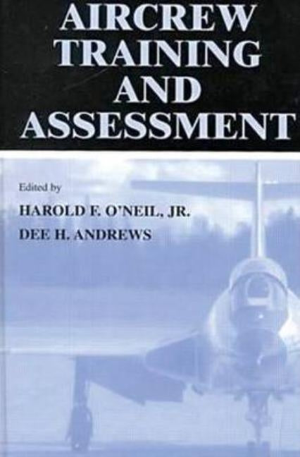 Aircrew Training and Assessment by O'Neil Jr, Harold F.