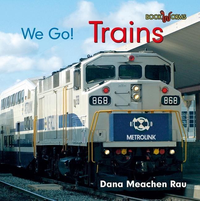 Trains by Rau, Dana Meachen