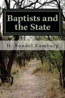 Baptists and the State by Rumburg, H. Rondel
