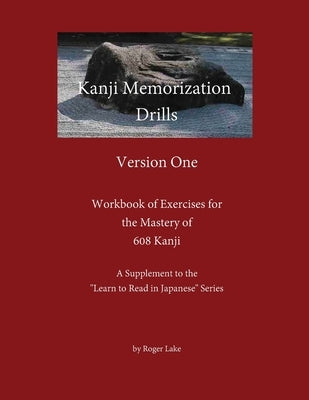 Kanji Memorization Drills, Version One by Lake, Roger