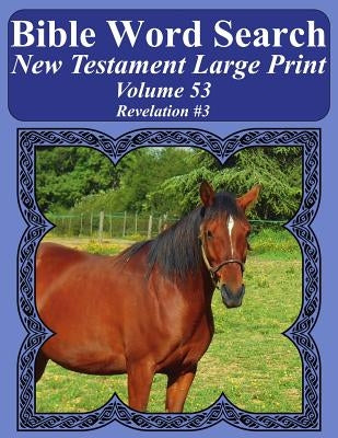 Bible Word Search New Testament Large Print Volume 53: Revelation #3 by Pope, T. W.
