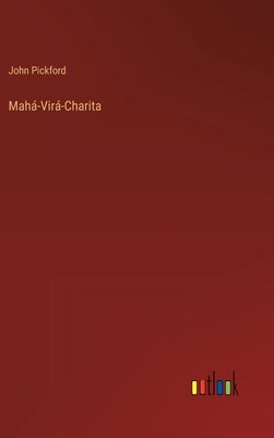 Mahá-Virá-Charita by Pickford, John