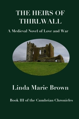 The Heirs of Thirlwall by Brown, Linda Marie