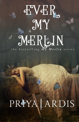 Ever My Merlin by Ardis, Priya