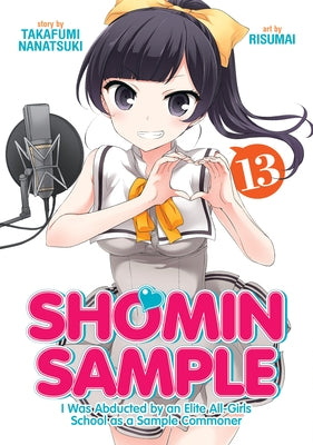 Shomin Sample: I Was Abducted by an Elite All-Girls School as a Sample Commoner Vol. 13 by Takafumi, Nanatsuki