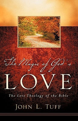 The Magic of God's Love by Tuff, John L.