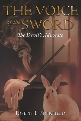 The Voice of the Sword: The Devil's Advocate by Sinkfield, Joseph L.