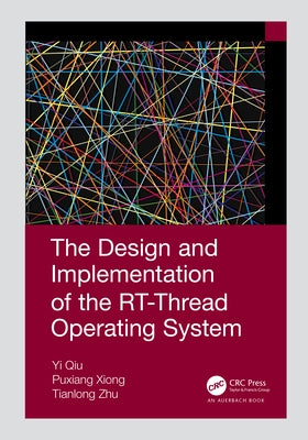 The Design and Implementation of the RT-Thread Operating System by Yi, Qiu