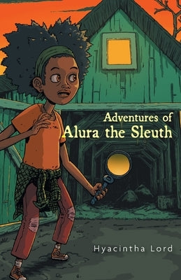 Adventures of Alura the Sleuth by Lord, Hyacintha