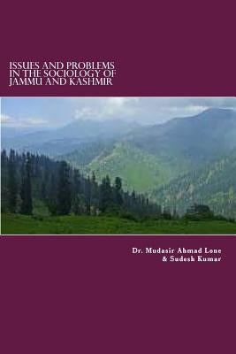 Issues and Problems in the Sociology of Jammu and Kashmir by Lone, Mudasir Ahmad