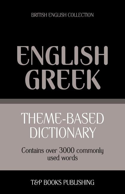 Theme-based dictionary British English-Greek - 3000 words by Taranov, Andrey