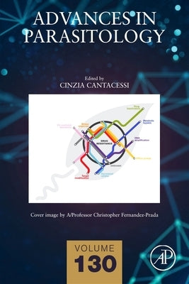 Advances in Parasitology: Volume 130 by Cantacessi, Cinzia