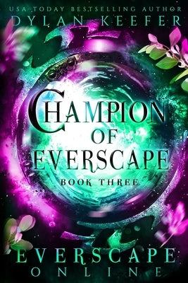 Champion of Everscape: A Fantasy GameLit RPG Adventure by Keefer, Dylan