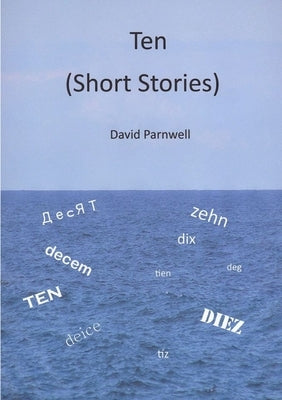 Ten (Short Stories) by Parnwell, David