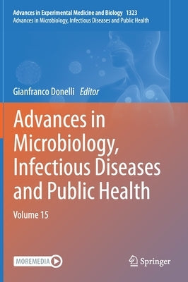 Advances in Microbiology, Infectious Diseases and Public Health: Volume 15 by Donelli, Gianfranco