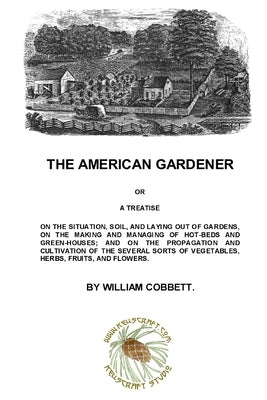 The American Gardener by Cobbett, William