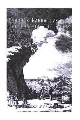 Byron's Narrative of the Loss of the Wager by Byron, John