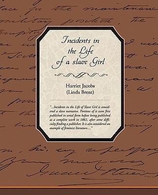 Incidents in the Life of a Slave Girl by Jacobs, Harriet
