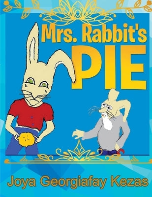 Mrs. Rabbit's Pie by Kezas, Joya Georgiafay