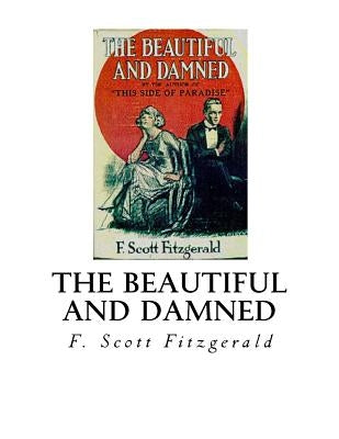 The Beautiful and Damned by Fitzgerald, F. Scott