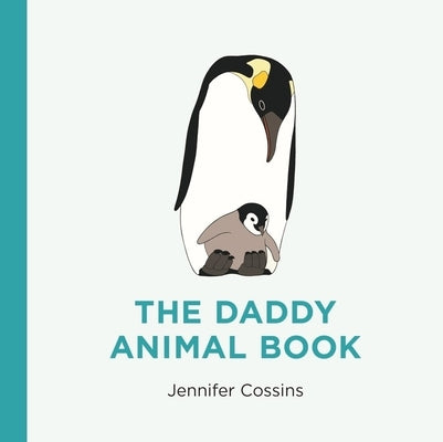 The Daddy Animal Book by Cossins, Jennifer
