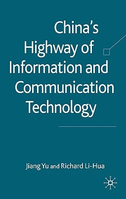 China's Highway of Information and Communication Technology by Yu, J.